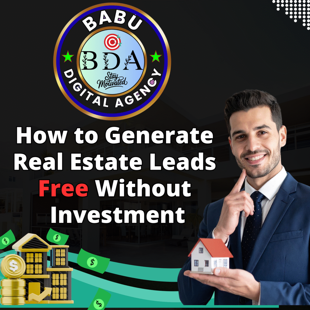 how to generate real estate leads free without investment