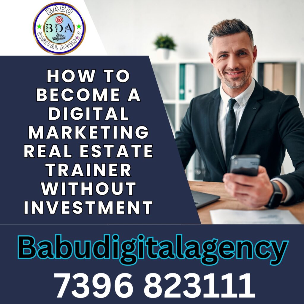 how to become a digital marketing real estate trainer without investment